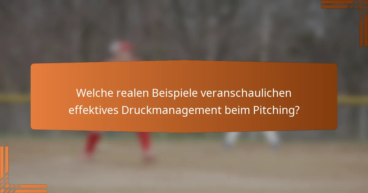Welche realen Beispiele veranschaulichen effektives Druckmanagement beim Pitching?