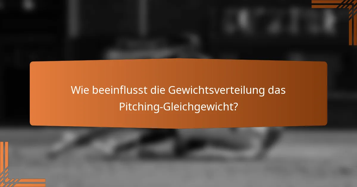 Wie beeinflusst die Gewichtsverteilung das Pitching-Gleichgewicht?